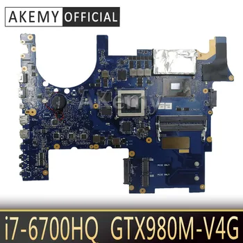 Akemy G752VY Nešiojamojo kompiuterio motininė plokštė, skirta ASUS ROG G752VY G752V G752 Bandymo originalus mainboard I7-6700HQ GTX980M-V4G