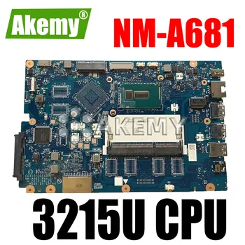 Nemokamas Pristatymas Lenovo Ideapad 100-15IBD 100 15IBD CG410/CG510 NM-A681 nešiojamojo kompiuterio pagrindinė plokštė CPU 3215U