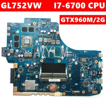 ROG GL752VW MB._0M/I7-6700HQ/KAIP GTX960M 2GB Dėl Asus GL752V GL752 GL752VW Nešiojamas Plokštė REV2.0 90NB0A40-R00010 Testas